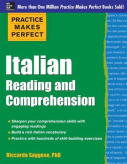 Practice Makes Perfect: Italian Reading and Comprehension by Riccarda Saggese