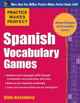 Practice Makes Perfect: Spanish Vocabulary Games by Gilda Nissenberg