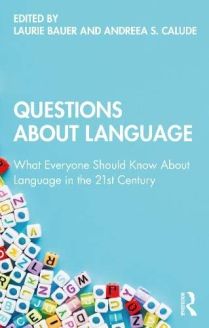 Questions About Language What Everyone Should Know About Language in the 21st Century, 1st Edition