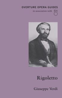 Overture Opera Guides: Rigoletto - Giuseppe Verdi