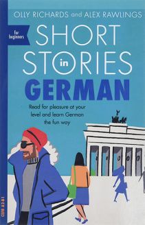 Short Stories in German for Beginners by Olly Richards