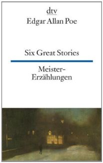 Six Great Stories / Meister-Erzählungen - Edgar Allan Poe