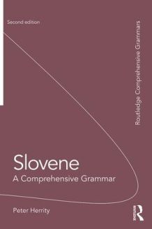 Slovene: A Comprehensive Grammar - Second Edition