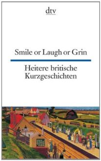 Smile or Laugh or Grin / Heitere britische Kurzgeschichten - Richard Fenzl