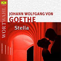Stella - Johann Wolfgang von Goethe