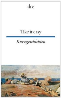 Take it easy - Englische und amerikanische Kurzgeschichten - Richard Fenzl
