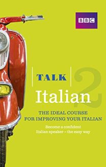 Talk Italian 2 (Book/CD Pack): The Ideal Course for Improving Your Italian