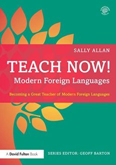 Teach Now! Modern Foreign Languages: Becoming a Great Teacher of Modern Foreign Languages