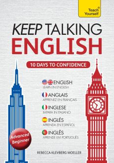 Teach Yourself Keep Talking English: Ten Days to Confidence