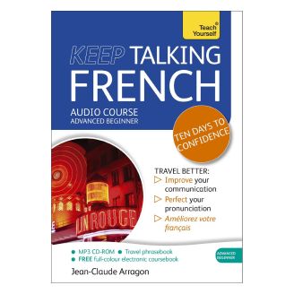 Keep Talking French. Ten Days to Confidence