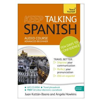 Keep Talking Spanish. Ten Days to Confidence 
