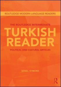 The Routledge Intermediate Turkish Reader: Political and Cultural Articles (Routledge Modern Language Readers)