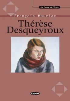 Thérèse Desqueyroux (Au coeur du texte) - François Mauriac