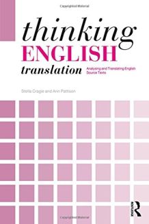 Thinking English Translation: Analysing and Translating English Source Texts (Thinking Translation)