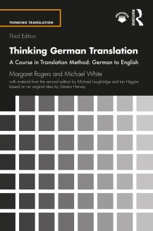 Thinking German Translation A Course in Translation Method: German to English, Third Edition