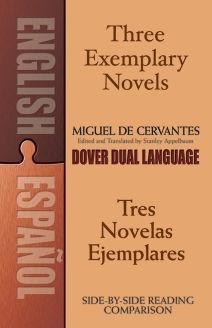 Three Exemplary Novels/Tres novelas ejemplares: A Dual-Language Book - Miguel Cervantes