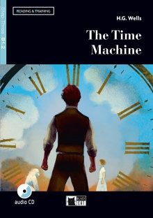 The Time Machine  -  H. G. Wells, Adapted by Derek Sellen