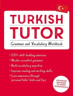 Turkish Tutor: Grammar and Vocabulary Workbook : Advanced beginner to upper intermediate course 