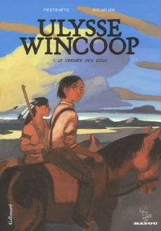 Ulysse Wincoop: Volume 1 - Le dernier des Sioux  - Bande Dessinée