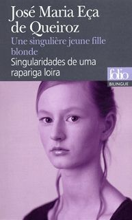 Une singulière jeune fille blonde/Singularidades de uma rapariga loira - José Maria Eça de Queiroz