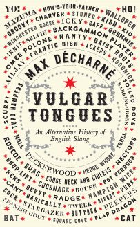 Vulgar Tongues: An Alternative History of English Slang 