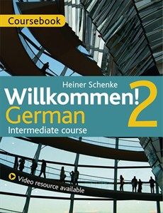 Willkommen! 2 German Intermediate course: Activity Book